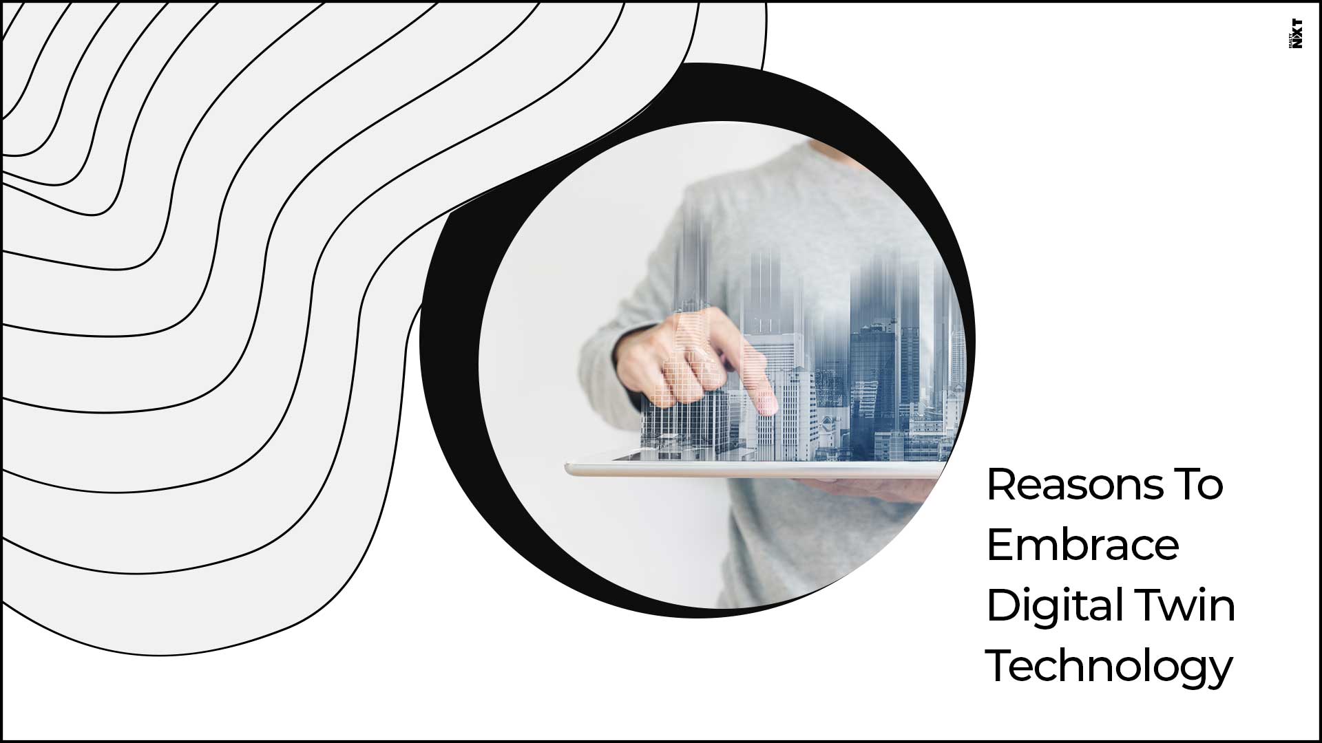 Digital Twin Technology, A Boon For Real Estate - RealtyNXT