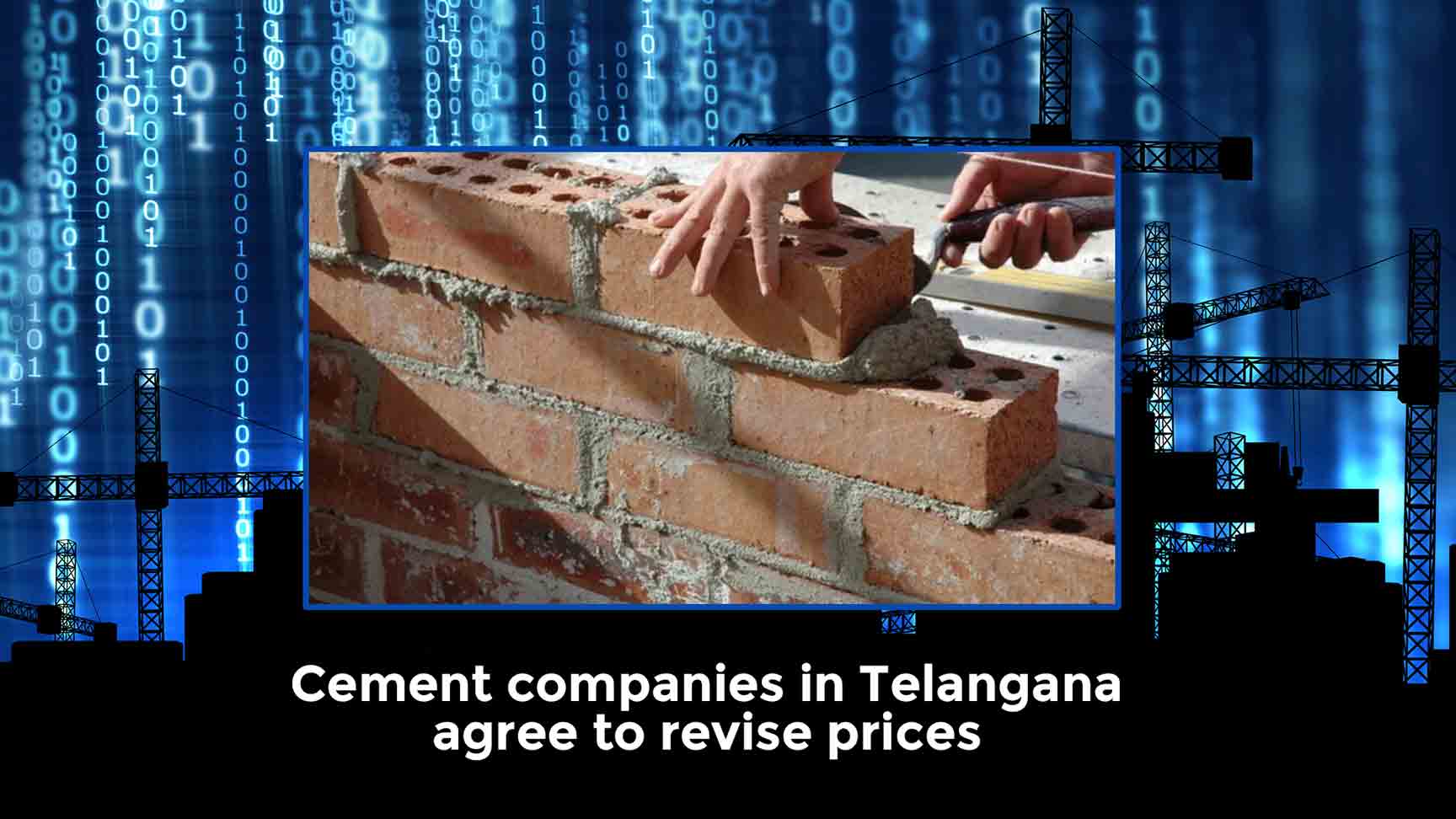 Cement Manufacturing Companies Agree To Revise Prices: Telangana