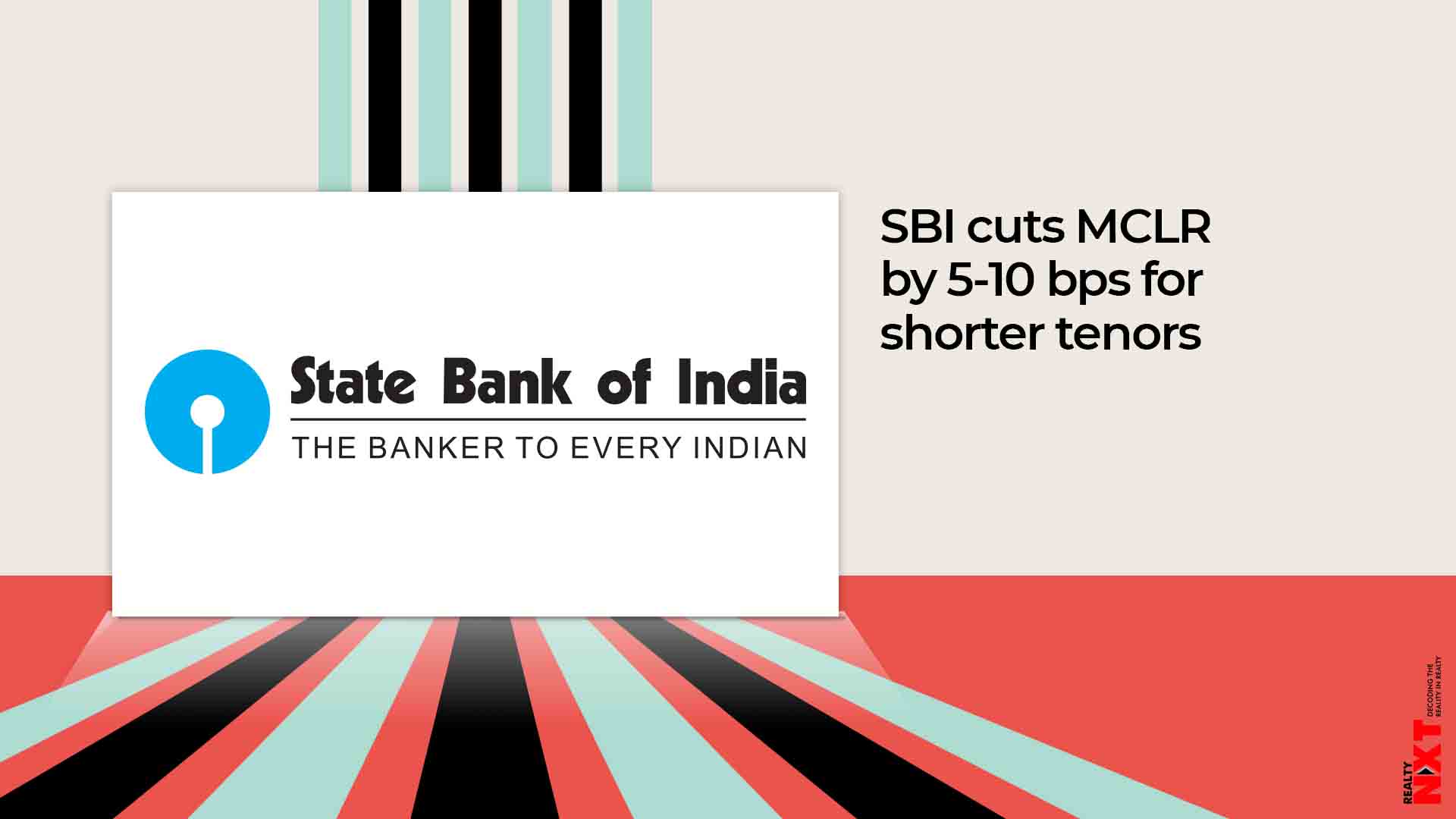 Sbi Reduced Mclr By 5 10 Bps For Shorter Tenors Realtynxt 0496