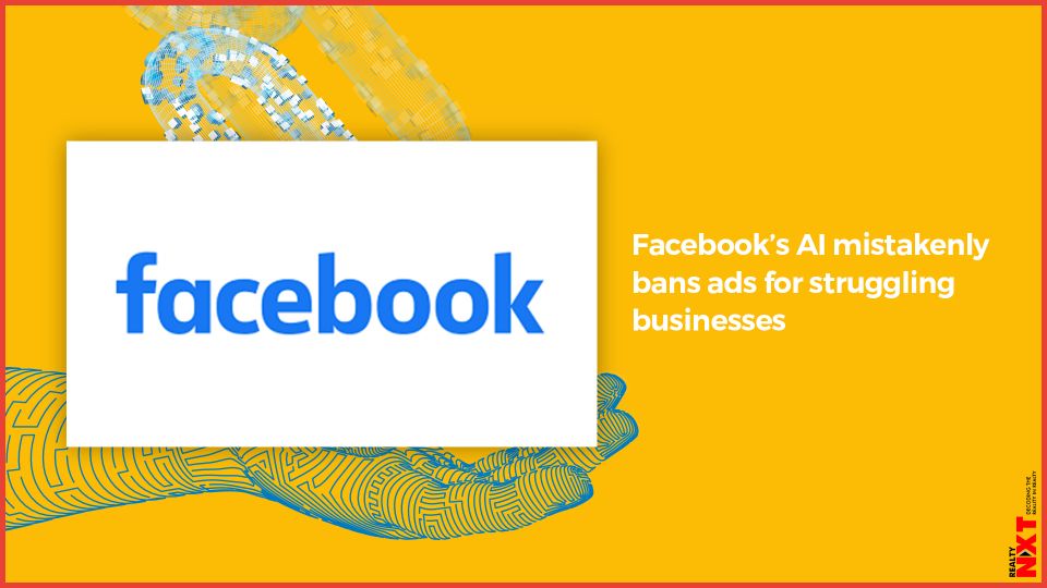 Facebook’s AI mistakenly bans ads for struggling businesses